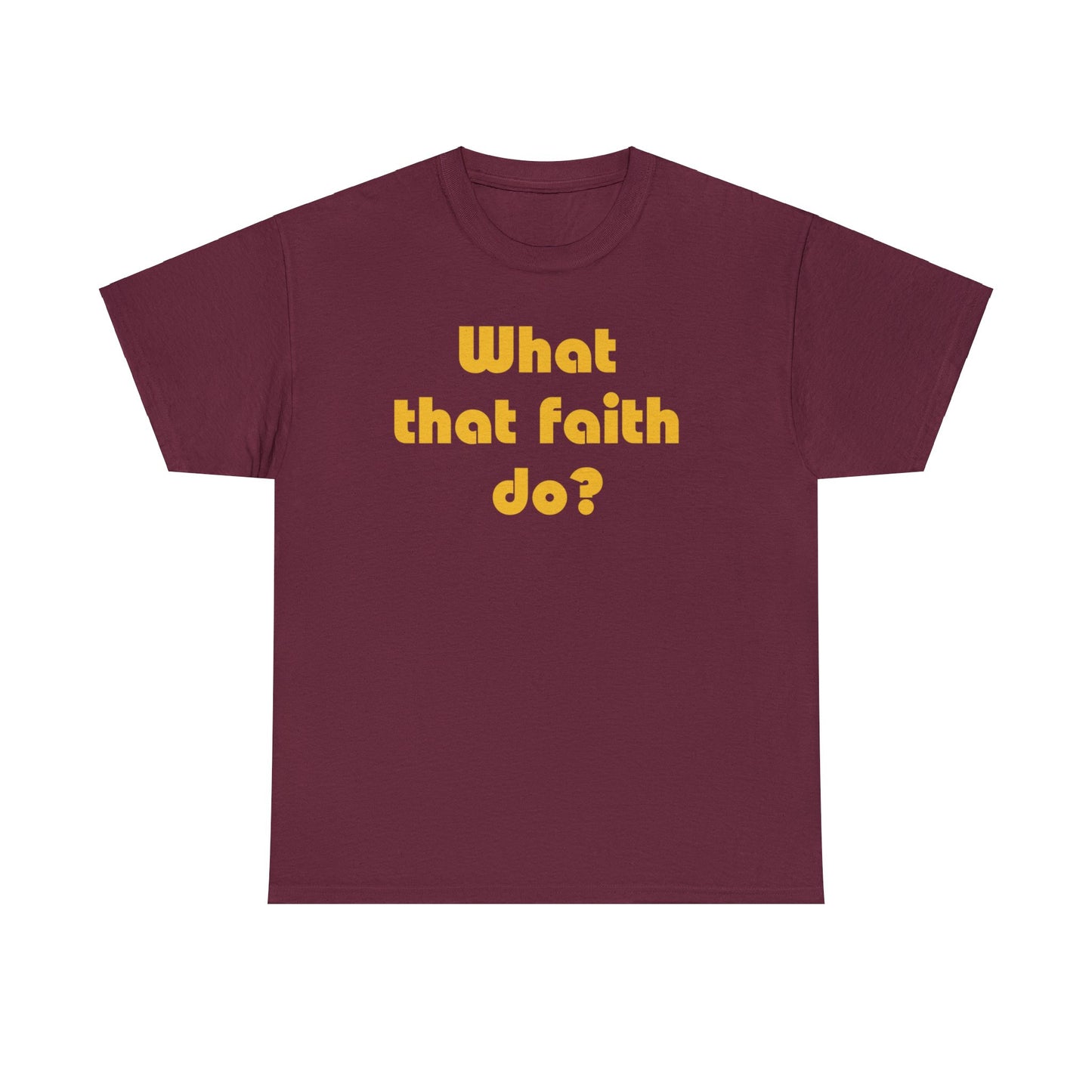What that Faith do?