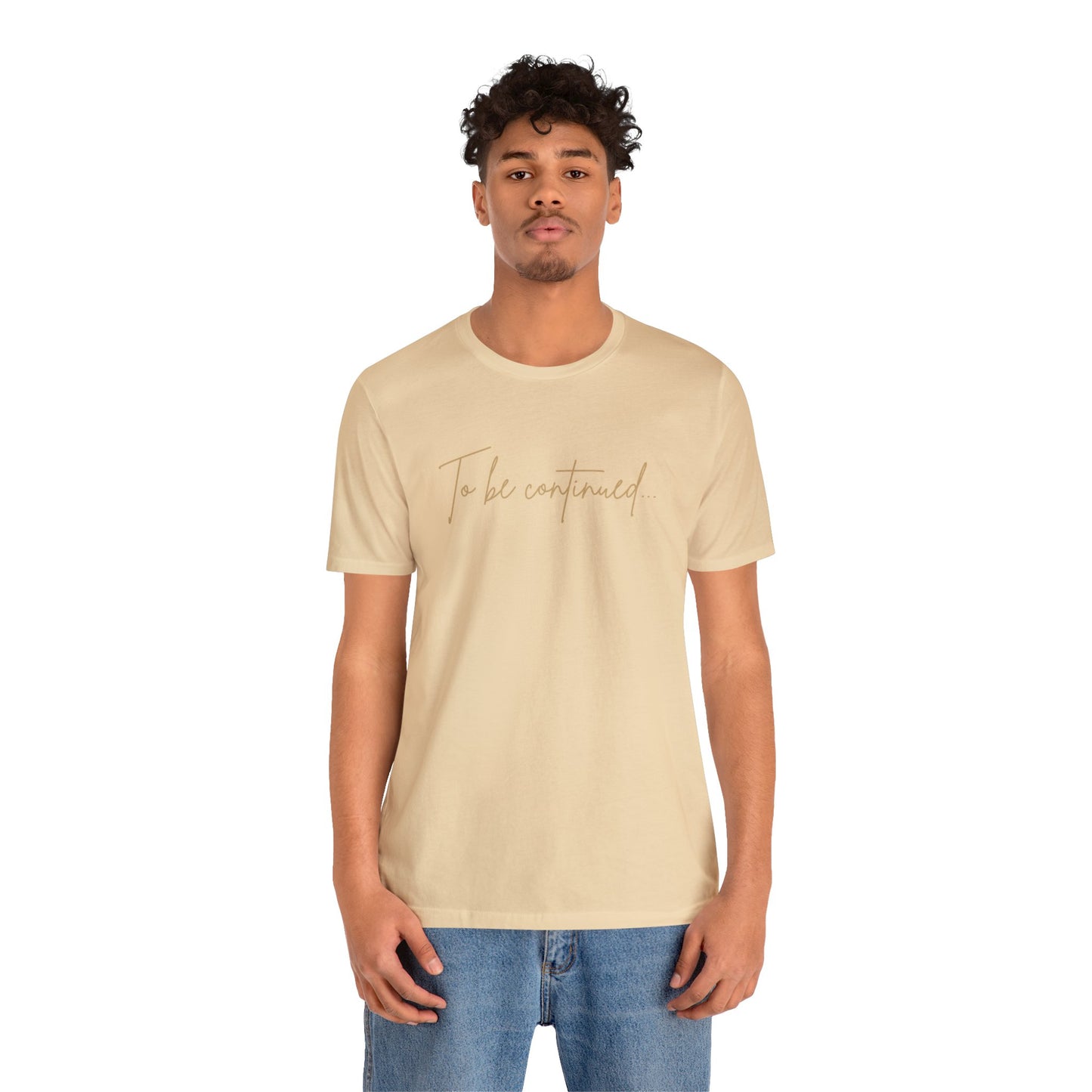To be Continued Tee