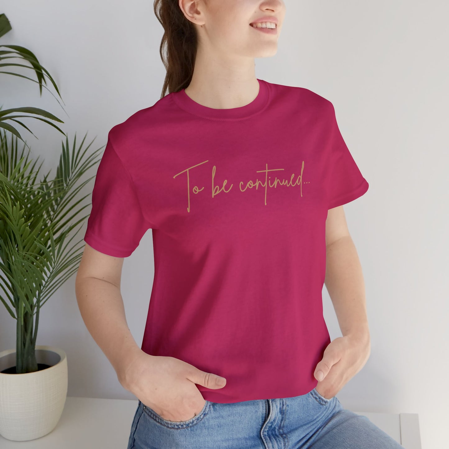 To be Continued Tee